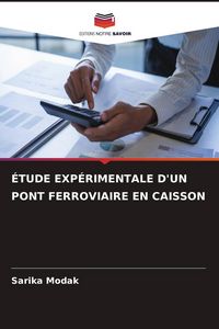 Produktbild: &Eacute;tude Exp&eacute;rimentale D'un Pont Ferroviaire En Caisson