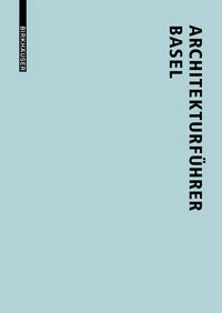 Bild vom Artikel Architekturführer Basel vom Autor Lutz Windhöfel