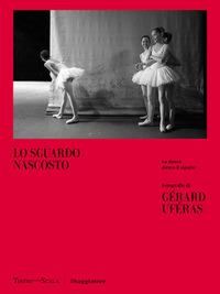 Produktbild: Lo sguardo nascosto. La danza dietro il sipario