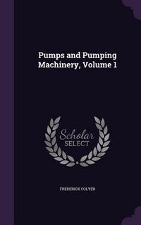 Produktbild: Pumps and Pumping Machinery, Volume 1