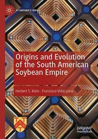 Produktbild: Origins and Evolution of the South American Soybean Empire