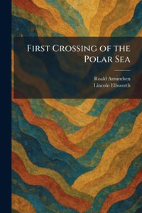 Produktbild: First Crossing of the Polar Sea