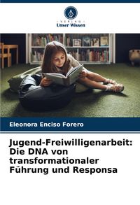 Produktbild: Jugend-Freiwilligenarbeit: Die DNA von transformationaler F&uuml;hrung und Responsa