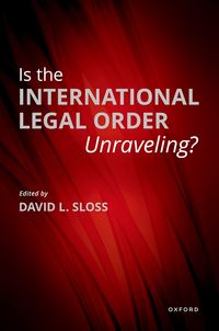 Produktbild: Is the International Legal Order Unraveling?