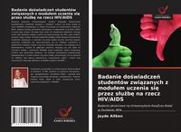 Produktbild: Badanie do&iquest;wiadcze&iquest; student&oacute;w zwi&iquest;zanych z modu&iquest;em uczenia si&iquest; przez s&iquest;u&iquest;b&iquest; na rzecz HIV/AIDS