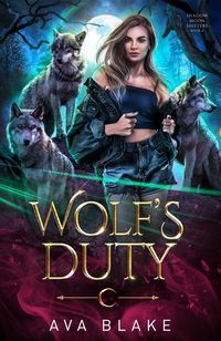 Produktbild: Wolf's Duty (Shadow Moon Shifters, #2)
