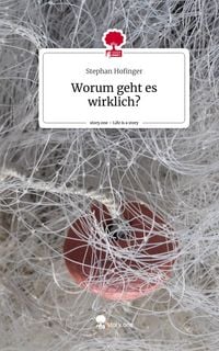 Produktbild: Worum geht es wirklich?. Life is a Story - story.one