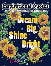 Produktbild: Inspirational Quotes Large Print Adult Color by Number - Dream Big, Shine Bright