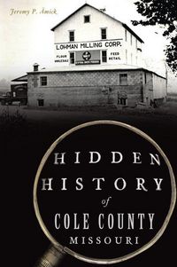 Produktbild: Hidden History of Cole County, Missouri
