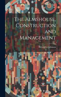 Produktbild: The Almshouse, Construction and Management