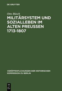 Produktbild: Milit&auml;rsystem und Sozialleben im Alten Preu&szlig;en 1713-1807