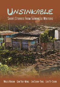 Produktbild: Unsinkable: Short Stories from Taiwanese Writers
