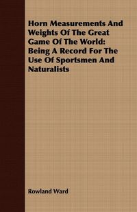 Produktbild: Horn Measurements And Weights Of The Great Game Of The World