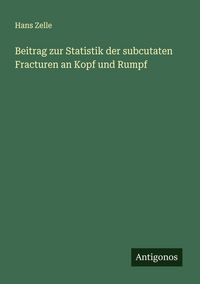 Produktbild: Beitrag zur Statistik der subcutaten Fracturen an Kopf und Rumpf