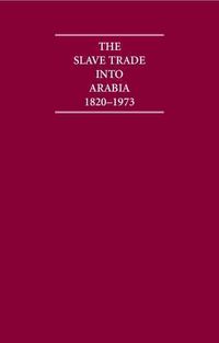 Produktbild: The Slave Trade Into Arabia 1820-1973 9 Volume Hardback Set