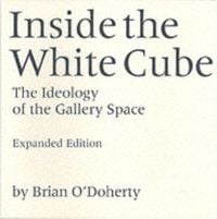 Produktbild: Inside the White Cube: The Ideology of the Gallery Space, Expanded Edition