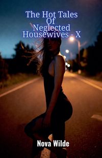 Produktbild: The Hot Tales Of Neglected Housewives - X