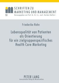Produktbild: Lebensqualitaet von Patienten als Orientierung fuer ein zielgruppenspezifisches Health Care Marketing