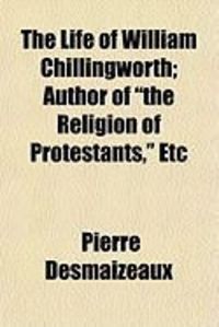 Produktbild: The Life of William Chillingworth; Author of "The Religion of Protestants," Etc