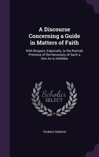 Produktbild: A Discourse Concerning a Guide in Matters of Faith