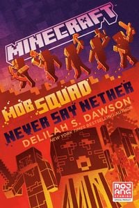 Bild vom Artikel Minecraft: Mob Squad: Never Say Nether: An Official Minecraft Novel vom Autor Delilah S. Dawson