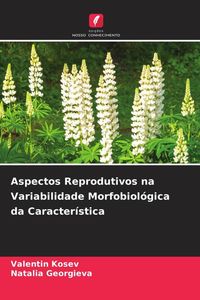 Produktbild: Aspectos Reprodutivos na Variabilidade Morfobiol&oacute;gica da Caracter&iacute;stica
