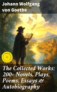 Produktbild: The Collected Works: 200+ Novels, Plays, Poems, Essays & Autobiography