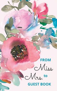 Produktbild: From Miss to Mrs - bridal shower guest book for advice and well wishes with gift log and memory pages