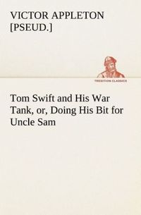 Produktbild: Tom Swift and His War Tank, or, Doing His Bit for Uncle Sam
