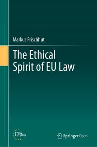 Produktbild: The Ethical Spirit of EU Law