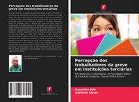 Produktbild: Percep&ccedil;&atilde;o dos trabalhadores da greve em institui&ccedil;&otilde;es terci&aacute;rias
