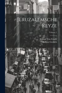 Produktbild: Jeruzalemsche Reyze; Volume 1