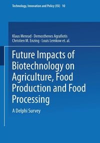 Produktbild: Future Impacts of Biotechnology on Agriculture, Food Production and Food Processing