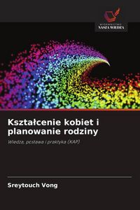 Produktbild: Kszta&iquest;cenie kobiet i planowanie rodziny