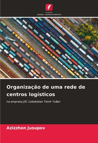 Produktbild: Organiza&ccedil;&atilde;o de uma rede de centros log&iacute;sticos