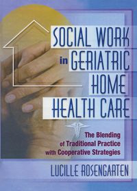 Produktbild: Social Work in Geriatric Home Health Care