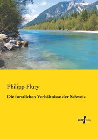 Produktbild: Die forstlichen Verh&auml;ltnisse der Schweiz
