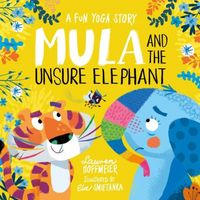 Produktbild: Mula and the Unsure Elephant: A Fun Yoga Story (Paperback)