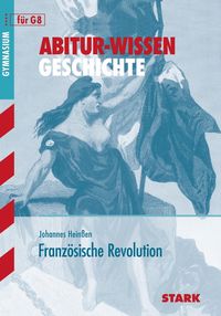 Bild vom Artikel Abitur-Wissen Geschichte G8 /Franz.Revolution vom Autor Johannes Heinssen