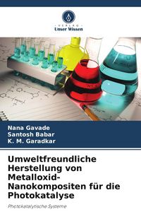 Produktbild: Umweltfreundliche Herstellung von Metalloxid-Nanokompositen f&uuml;r die Photokatalyse