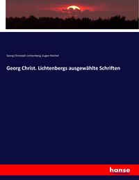 Produktbild: Georg Christ. Lichtenbergs ausgew&auml;hlte Schriften