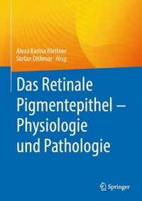 Produktbild: Das Retinale Pigmentepithel - Physiologie und Pathologie