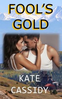 Bild vom Artikel Fools Gold (Cripple Creek, #1) vom Autor Kate Cassidy