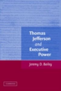 Produktbild: Thomas Jefferson and Executive Power