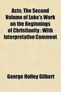 Produktbild: Acts; The Second Volume of Luke's Work on the Beginnings of Christianity: With Interpretative Comment