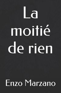 Produktbild: La moiti&eacute; de rien