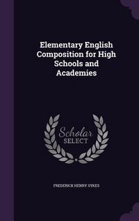 Produktbild: Elementary English Composition for High Schools and Academies