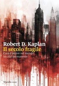 Produktbild: Il secolo fragile. Caos e potere nel mondo in crisi permanente