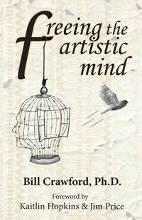 Produktbild: Freeing The Artistic Mind: A Student's Guide to Greater Clarity, Confidence, & Creativity