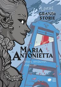 Produktbild: Maria Antonietta. Frivola, trasgressiva, spendacciona